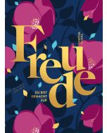 Du bist gemacht zur Freude