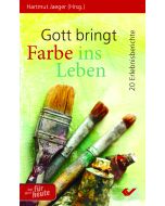 Gott bringt Farbe ins Leben
