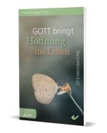 Gott bringt Hoffnung ins Leben
