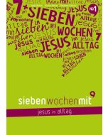 Sieben Wochen mit Jesus im Alltag