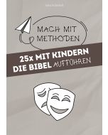 25x mit Kindern die Bibel aufführen