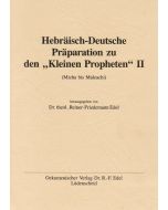 Hebräisch-Deutsche Präparation zu den "Kleinen Propheten"