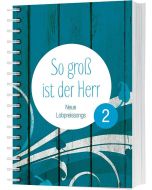 So groß ist der Herr 2 - Liederbuch