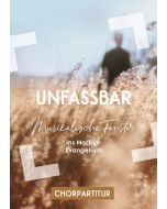 Unfassbar - Chorpartitur
