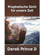 Prophetisches Sicht für unsere Zeit