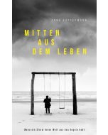 Mitten aus dem Leben