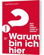 Warum bin ich hier? - Alpha Gäste-Journal