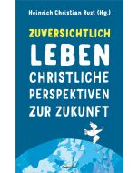 Zuversichtlich leben