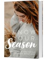 Know your Season - entdecke & lebe deine heutige Berufung