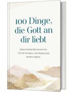 100 Dinge, die Gott an dir liebt