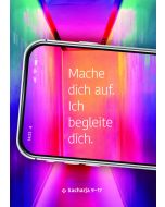 Mache dich auf, ich begleite dich.