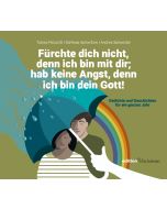 Fürchte dich nicht, denn ich bin mit dir; hab keine Angst, denn ich bin dein Gott (Jesaja 41,10)