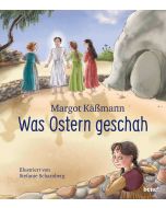 Was Ostern geschah – ein Bilderbuch für Kinder ab 5 Jahren