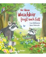Der kleine Waschbär fragt nach Gott – ein Bilderbuch für Kinder ab 2 Jahren
