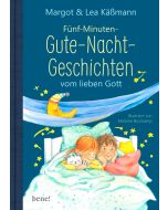 Gute-Nacht-Geschichten vom lieben Gott – 5-Minuten-Geschichten und Einschlaf-Rituale für Kinder ab 4 Jahren