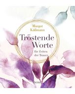 Tröstende Worte für Zeiten der Trauer