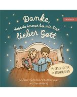 Danke, dass du immer bei mir bist, lieber Gott - Hörbuch