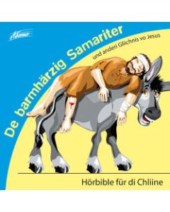 Hörbible für di Chliine - De barmhärzig Samariter 