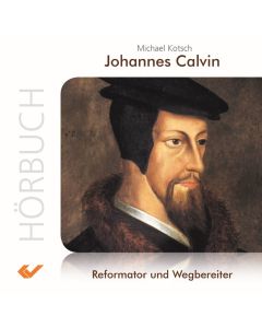 Johannes Calvin - Hörbuch