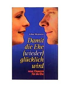 Damit die Ehe (wieder) glücklich wird