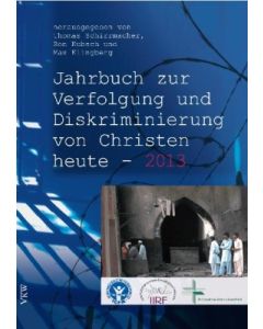 Jahrbuch zur Verfolgung und Diskriminierung von Christen heute - 2013