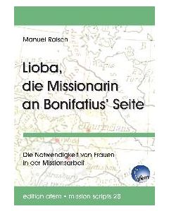 Lioba, die Missionarin an Bonifatius' Seite