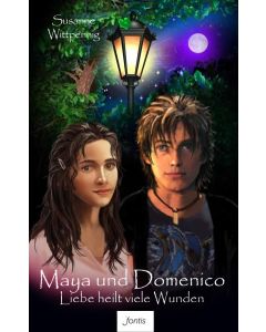 Maya und Domenico - Liebe heilt viele Wunden 