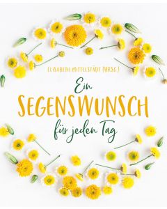 Ein Segenswunsch für jeden Tag