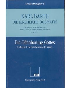 Die Kirchliche Dogmatik. Studienausgabe / Karl Barth: Die Kirchliche Dogmatik. Studienausgabe