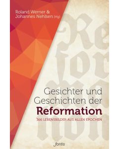 Gesichter und Geschichten der Reformation