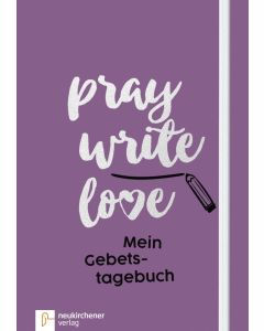 Pray Write Love - Mein Gebetstagebuch