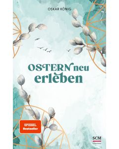 Ostern neu erleben