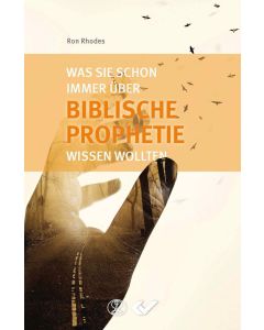Was Sie schon immer über biblische Prophetie wissen wollten