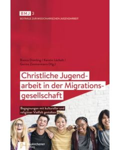 Christliche Jugendarbeit in der Migrationsgesellschaft