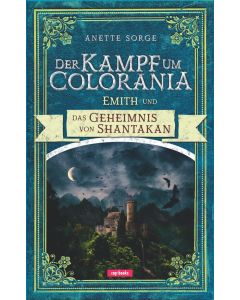 Der Kampf um Colorania: Emith und das Geheimnis von Shantakan Bd.5