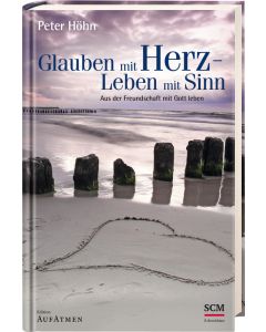 Glauben mit Herz - Leben mit Sinn (Occasion)