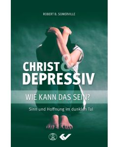 Christ & Depressiv - Wie kann das sein? (Occasion)