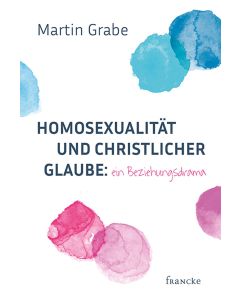Homosexualität und christlicher Glaube: (Occasion)