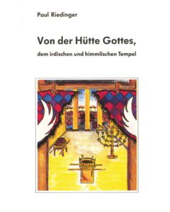 Von der Hütte Gottes, dem irdischen und himmlischen Tempel