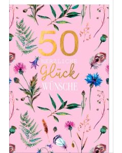 Faltkarte "50 herzliche Glückwünsche" - Blüten Geburtstag