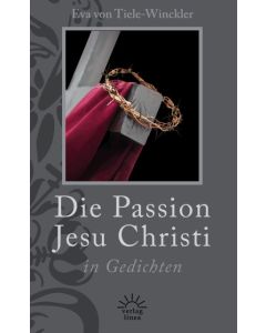 Die Passion Jesu Christi in Gedichten