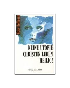 Keine Utopie - Christen leben heilig! (Occasion)