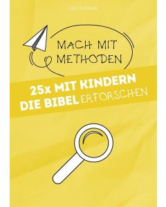 25x mit Kindern die Bibel erforschen