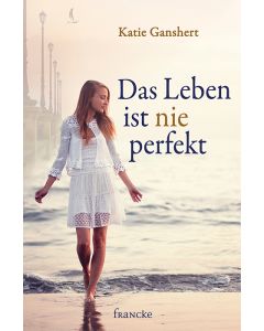 Das Leben ist nie perfekt