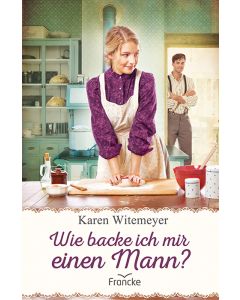 Wie backe ich mir einen Mann?