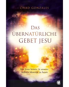 Das übernatürliche Gebet Jesu