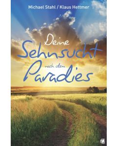 Deine Sehnsucht nach dem Paradies
