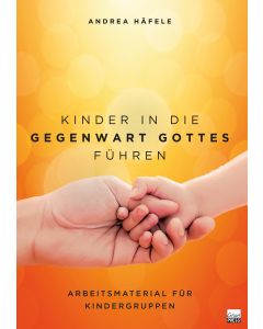 Kinder in die Gegenwart Gottes führen