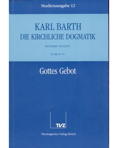 Die Kirchliche Dogmatik. Studienausgabe / Karl Barth: Die Kirchliche Dogmatik. Studienausgabe