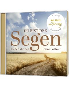Du bist der Segen